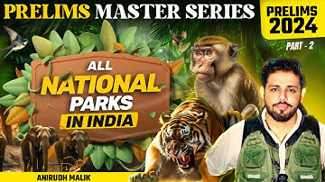 All National Park in India | Prelims Master Series | Part 2 | UPSC Prelim 2024 Anirudh Malik