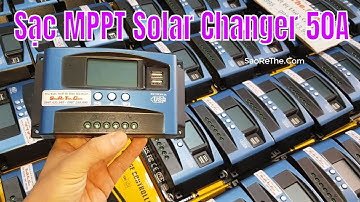 Sạc MPPT Solar Changer 50A - Tốt Nhất Trong Tầm Giá