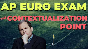 AP Euro Exam: The Contextualization Point