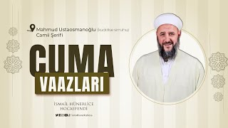 İsmail Hünerlice Hoca Cuma Vaazları (Mahmud Ustaosmanoğlu Camii) 18.08.2023 - 2 Safer 1445