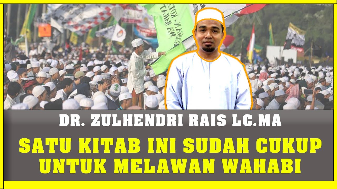 VIRAL !!! SATU KITAB INI SUDAH CUKUP UNTUK MELAWAN WAHABI - DR. ZULHENDRI RAIS Lc.MA