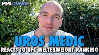Uros Medic wants Leon Edwards after entering UFC welterweight rankings