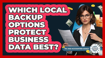 Which Local Backup Options Protect Business Data Best?