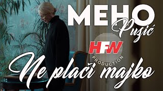 Video thumbnail of "Meho Puzić - Ne plači majko ( Official lyric video ) 4K"