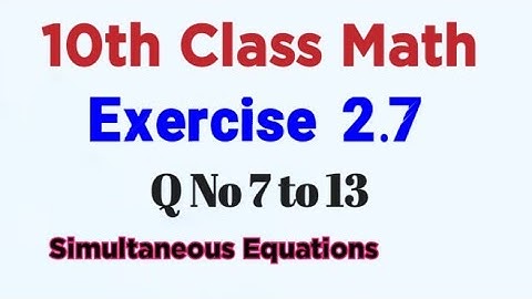 Exercise 2.7 Q No 7 to 13 | 10th Class Math |
