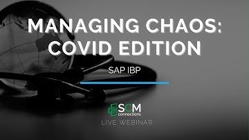 Managing Chaos with SAP IBP: Coronavirus Edition (SCM Connections Live Webinar Replay)
