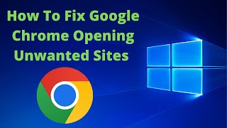 How To Fix Google Chrome Opening Unwanted Sites On New Tab ...
