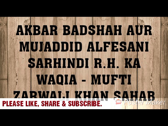 Akbar Badshah Aur Mujaddid Alfesani R.H. Ka Waqia. Mufti Zarwali Khan Sahab class=