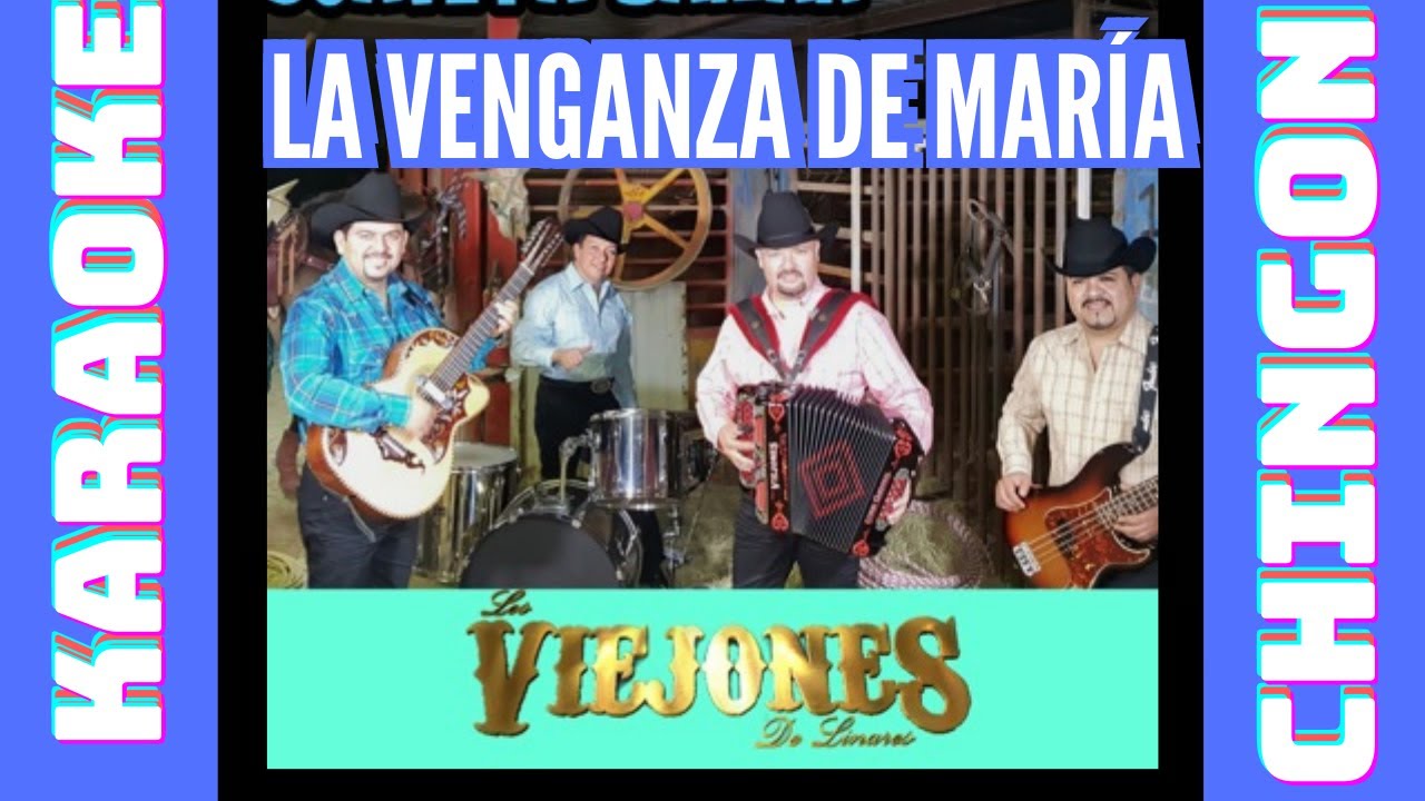 KARAOKE - La Venganza de María - Los Viejones de Linares.