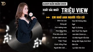Sóng Gió, Em Nhớ Anh Người Yêu Cũ - Album Ngân Ngân Cover Triệu View - Top 1 Thịnh Hành Bxh Tháng 1