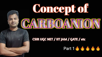 CarboAnion | Reactive intermediate | part 1 | ChemistRy lover | NET JRF | IIT JAM