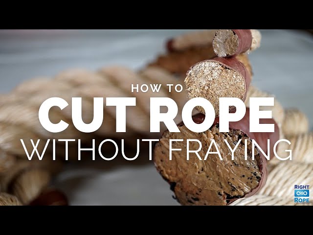 How to Cut Rope without Fraying, How to Properly Seal Rope