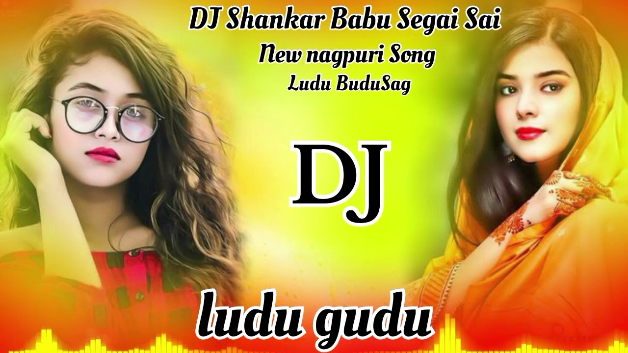 New nagpuri Song dj remix🥰 Ludu gudu Sag Lake Dj💯 Shankar Babu Segai Sai 