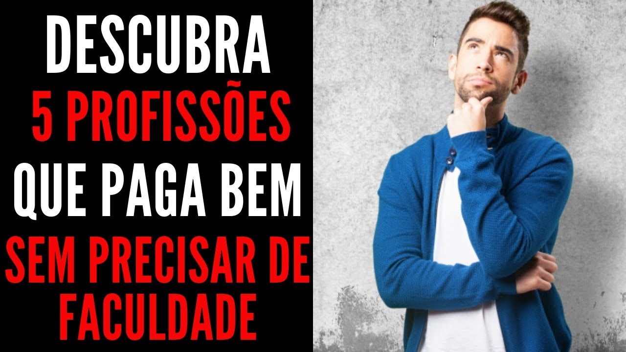 5 PROFISSÕES QUE GANHAM BEM E NÃO PRECISA DE FACULDADE - YouTube