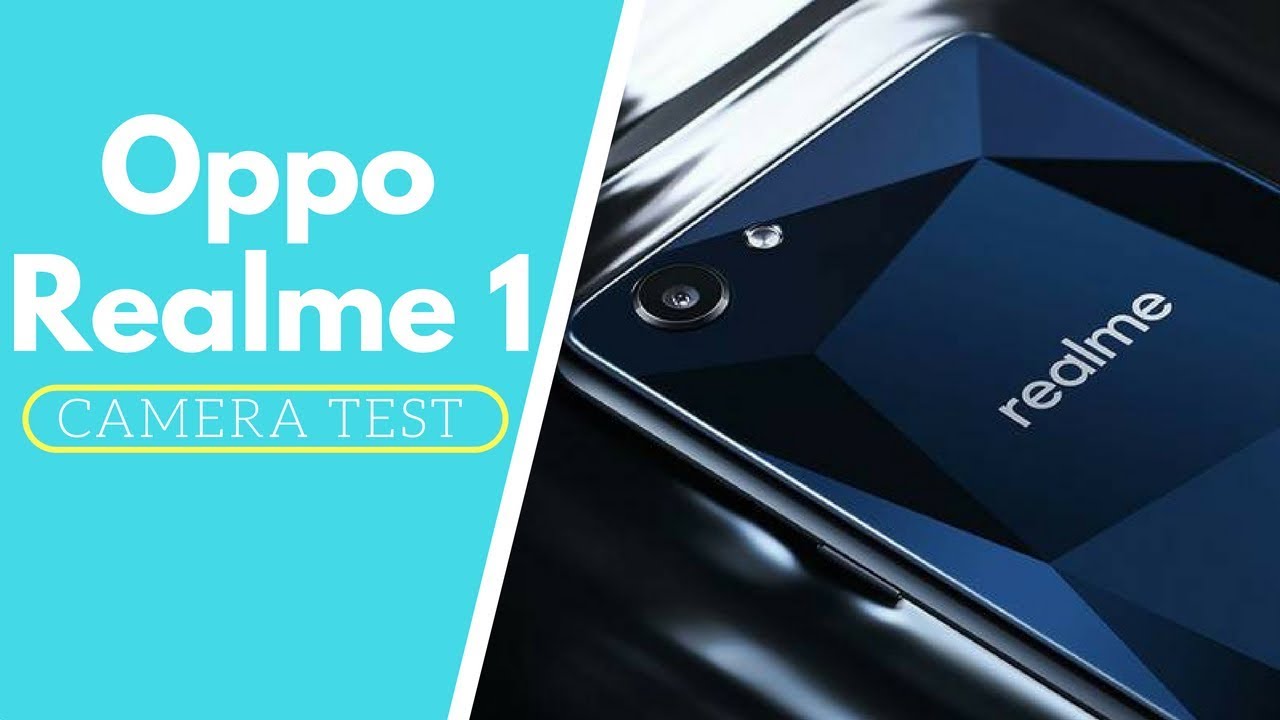 Oppo Realme 1 Camera Test : Awesome Results | See Once Before Buy