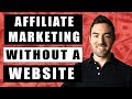 Promote Affiliate Products WITHOUT a Website! (EASY)