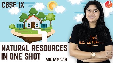 Natural Resources in 1 Shot | CBSE Class 9 Biology | Science Chapter 14 | NCERT@vedantucbse10th