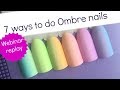 How to do Ombre nails webinar | 7 step by step nailart tutorials