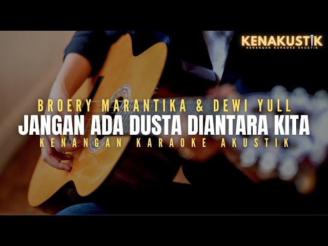 jangan ada dusta diantara kita - broery marantika & dewi yull (akustik karaoke) class=