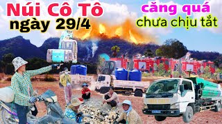 Cháy Núi Cô Tô An Giang 29/4 căng quá tiếp tục bùng, lực lượng làm hết tốc lực giải cứu rừng