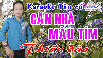 Karaoke tân cổ CĂN NHÀ MÀU TÍM - THIẾU ĐÀO [Hát cùng Ns Ngọc Trắng]
