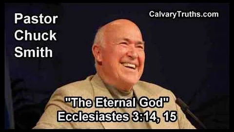 The Eternal God, Ecclesiastes 3:14, 15 - Pastor Chuck Smith - Topical Bible Study