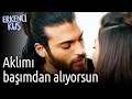 Erkenci Kuş | Aklımı Başımdan Alıyorsun