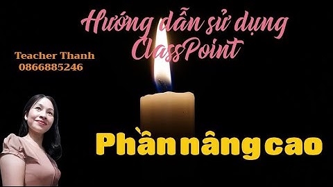 HƯỚNG DẪN SỬ DỤNG CLASSPOINT NÂNG CAO