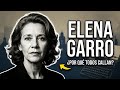 Elena Garro: exilio, literatura y la voz incómoda del México del siglo XX