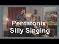 Pentatonix - Random / Silly Singing