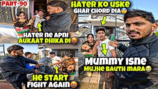 Hater Ko uske ghar Drop ker dia😰|He start fighat again🤬|Kawa h2r