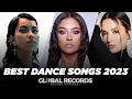 Best dance songs 2023  dance the night away with global records