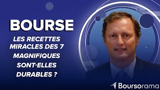 Bourse : les recettes miracles des 7 magnifiques sont-elles durables ?