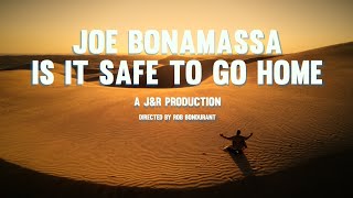 Joe Bonamassa - "Is It Safe To Go Home" - Official Music Video