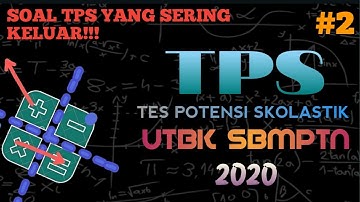 SOAL & PEMBAHASAN TPS (Tes Potensi Skolastik) - PERSIAPAN UTBK 2020 #2