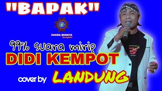 BAPAK || DIDI KEMPOT || cover by LANDUNG || campursari CAKRA BUDAYA Gunungkidul