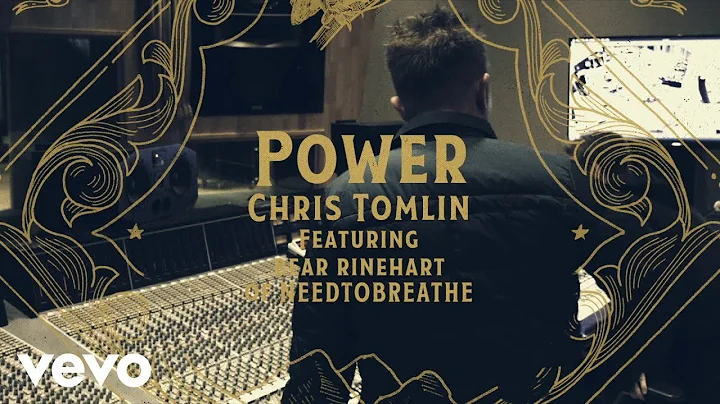 Chris Tomlin - Power (Lyric Video) ft. Bear Rineha...