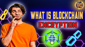 What is Blockchain Encryption? Simplified Explanation for Beginners