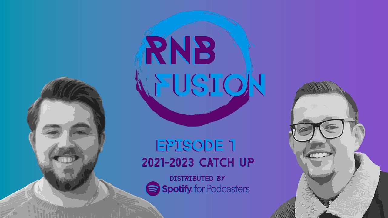 RNB Fusion Podcast | Season 2 | 1. 2021-2023 Catch Up