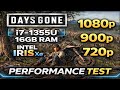 Days Gone Intel Iris Xe gaming test || i7-1355u || 1080p /900p/720p