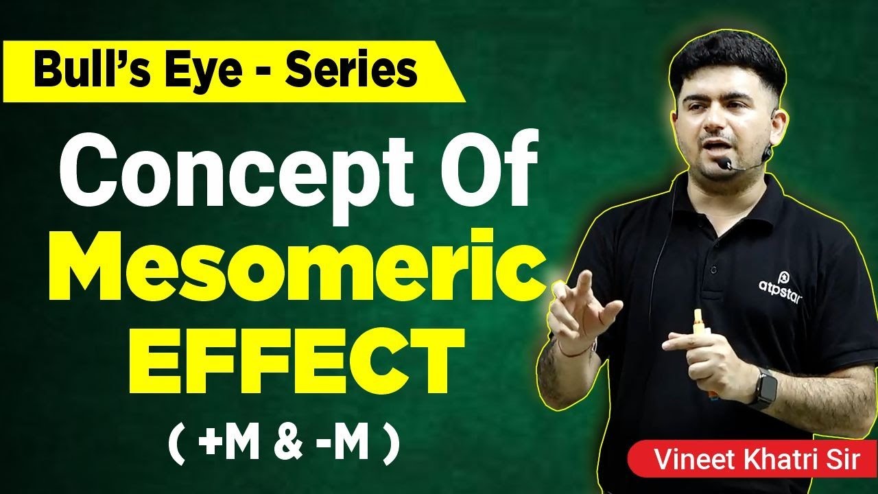 Mesomeric Effect | General Organic Chemistry | Vineet Khatri sir | ATP STAR Kota