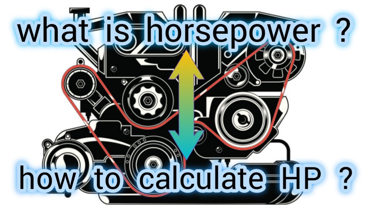 What is horsepower ? How to calculate HP ? safe drive YouTube