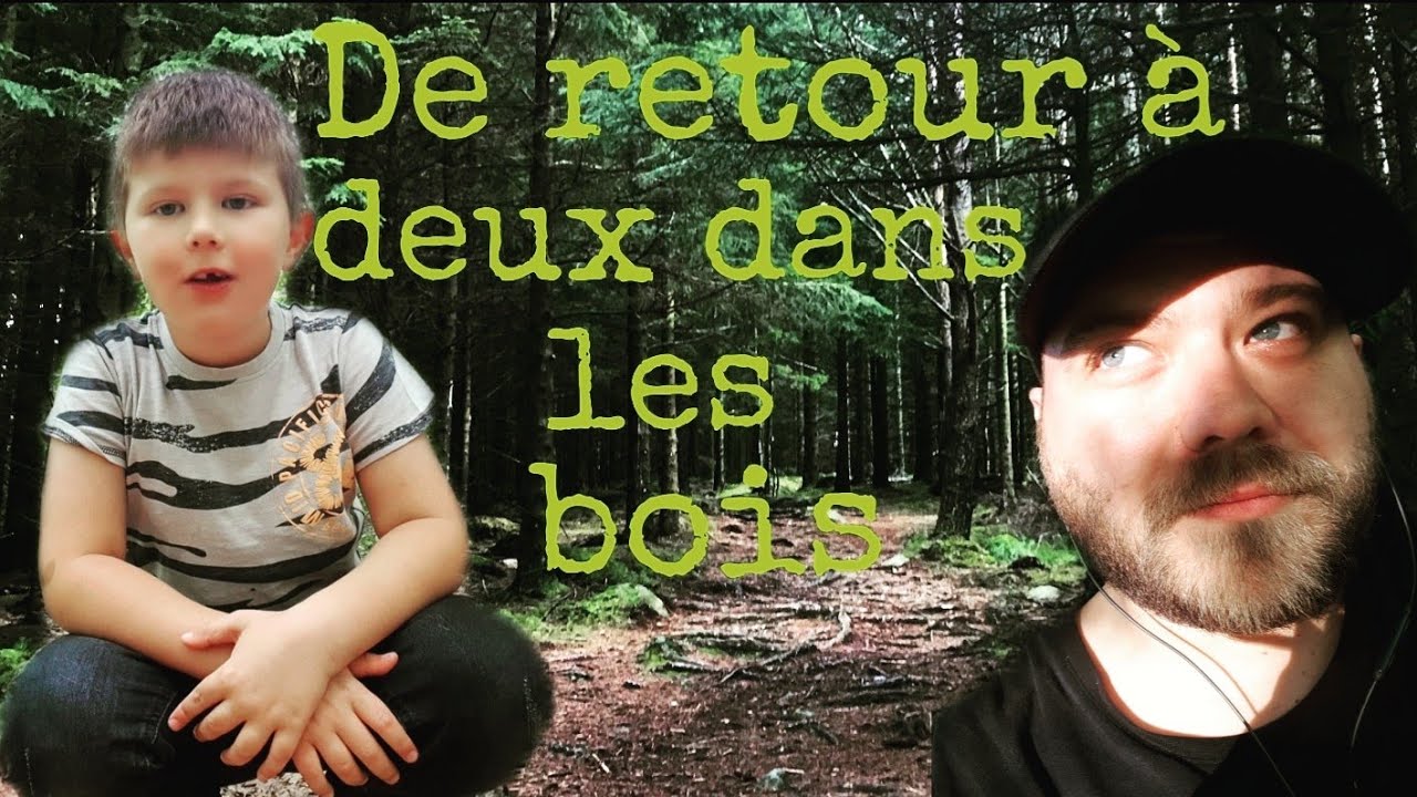 RETOUR DANS LA FORÊT. (père & fils)