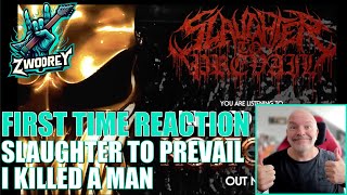 Slaughter To Prevail - I Killed A Man - (Reaction!) - The Mighty Powerhouse!