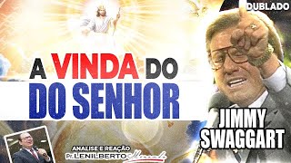 Jimmy Swaggart - A vinda do Senhor Jesus Cristo SE PREPARE  - Mensagem Comentada Pr. Lenilberto