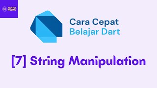 07 - String Manipulation | Belajar Pemrograman Dart