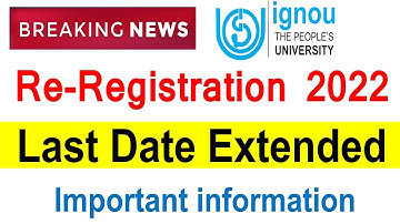 (Breaking News ) IGNOU July 2022 Re-Registration Last Date is Extended for All Course & Program