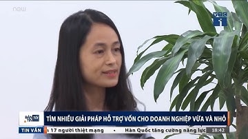 Giải pháp hỗ trợ vốn cho Doanh nghiệp vừa và nhỏ
