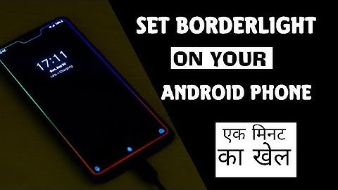 How to Set BorderLight on your Android Phone