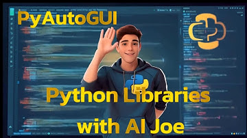 Python Libraries with AI Joe - PyAutoGUI